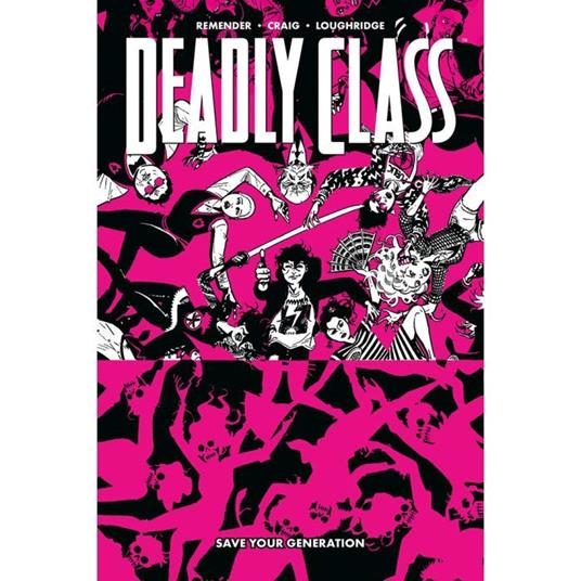 Save your generation. Deadly class. Vol. 10 - Rick Remender,Wes Craig - copertina