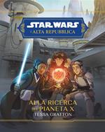 Alla ricerca del Pianeta X. L'Alta Repubblica. Star Wars