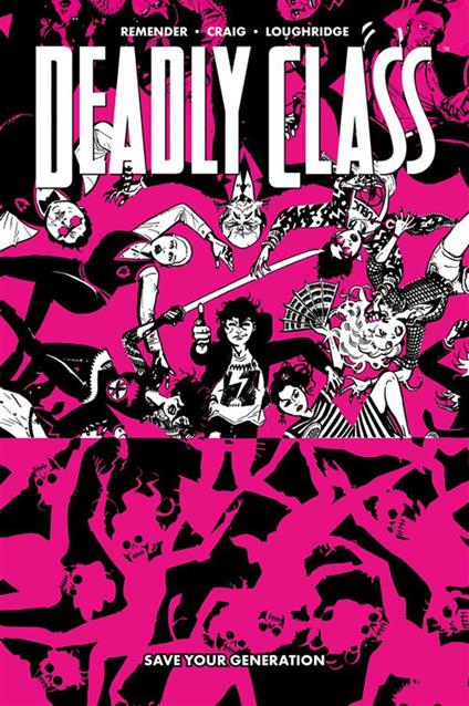 Save your generation. Deadly class. Vol. 10 - Wes Craig,Rick Remender - ebook