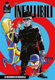 Il ritorno di Robota! Gli Infallibili. Vol. 3