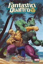 La Cosa vs. l'immortale Hulk. Fantastici Quattro. Vol. 4