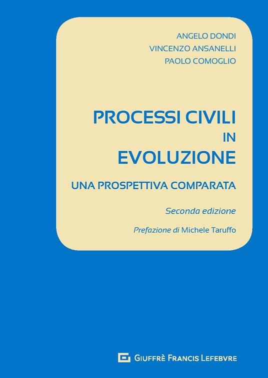 Processi civili in evoluzione. Una prospettiva comparata - Angelo Dondi,Vincenzo Ansanelli,Paolo Comoglio - copertina