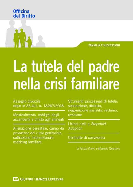 La tutela del padre nella crisi familiare - Maurizio Tarantino,Nicola Frivoli - copertina