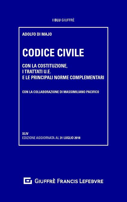 Codice civile 2018. Con la Costituzione, i trattati U.E. e le principali norme complementari - Adolfo Di Majo - copertina