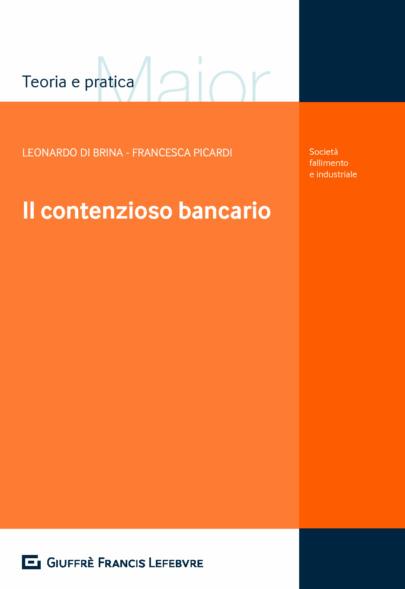Il contenzioso bancario - Leonardo Di Brina,Francesca Picardi - copertina