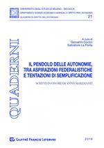 Il pendolo delle autonomie, tra aspirazioni federalistiche e tentazioni di semplificazione. Scritti in onore di Anna Marzanati