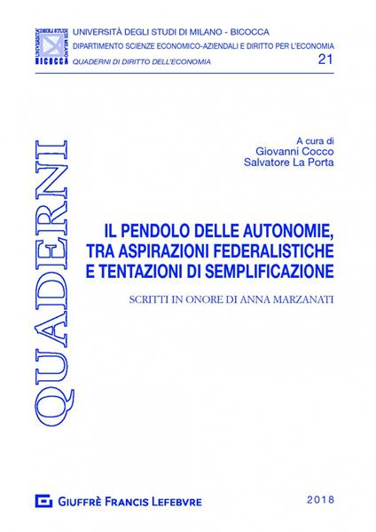 Il pendolo delle autonomie, tra aspirazioni federalistiche e tentazioni di semplificazione. Scritti in onore di Anna Marzanati - copertina