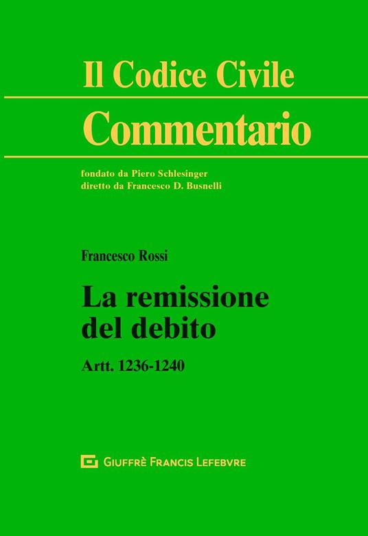 La remissione del debito. Artt. 1236-1240 - Francesco Rossi - copertina