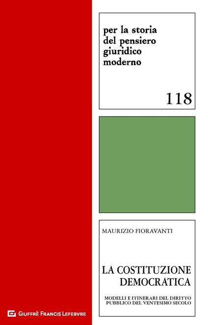 La Costituzione democratica. Modelli e itinerari del diritto pubblico del ventesimo secolo - Maurizio Fioravanti - copertina