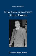 L'etica fiscale ed economica nell'opera di Ezio Vanoni