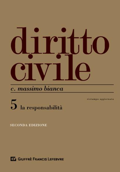 Diritto civile. Vol. 5: responsabilità, Le. - Cesare Massimo Bianca - copertina
