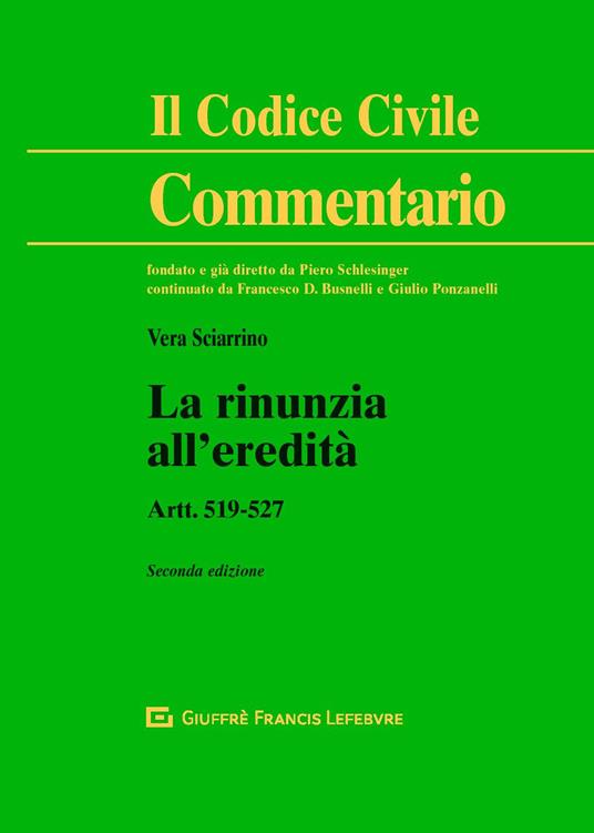 La rinunzia all'eredità. Artt. 519-527 - Vera Sciarrino,Michele Ruvolo - copertina