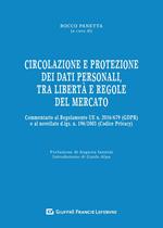Circolazione e protezione dei dati personali, tra libertà e regole del mercato. Commentario al Regolamento UE n. 679/2016 e al d.lgs. n. 101/2018