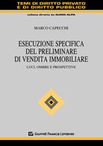 Esecuzione specifica del preliminare di vendita immobiliare. Luci, ombre e prospettive