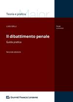 Il dibattimento penale. Guida pratica