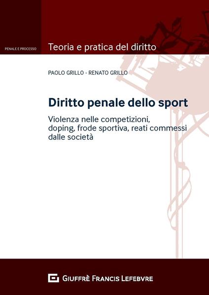 Diritto penale dello sport - Renato Grillo,Paolo Grillo - copertina