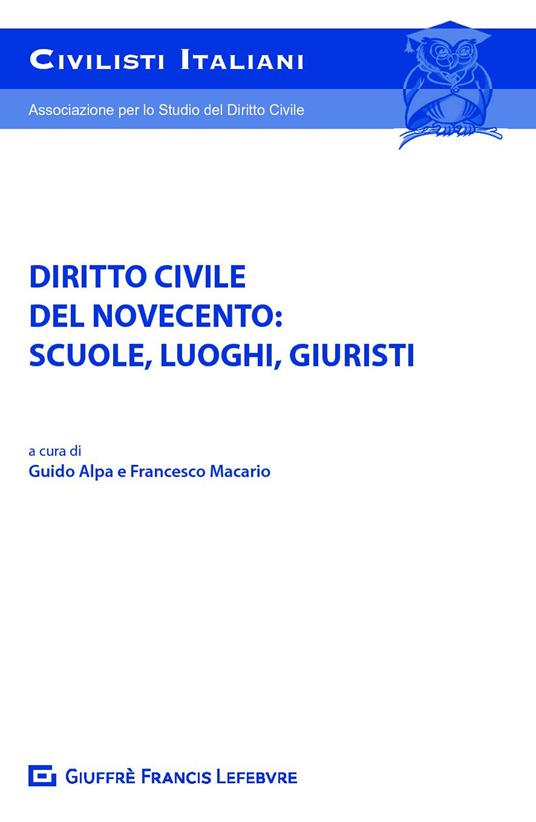 Diritto civile del Novecento: scuole, luoghi, figure di giuristi - copertina