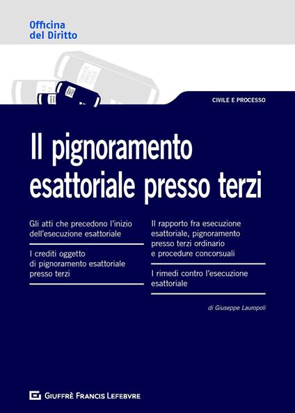 Il pignoramento esattoriale presso terzi - Giuseppe Lauropoli - copertina