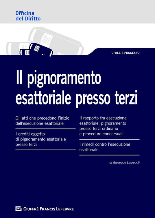 Il pignoramento esattoriale presso terzi - Giuseppe Lauropoli - copertina