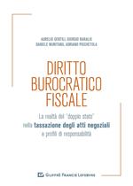 Diritto burocratico fiscale. La realtà del «doppio stato» nella tassazione degli atti negoziali e profili di responsabilità