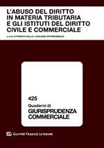 L' abuso del diritto in materia tributaria e gli istituti del diritto civile e commerciale