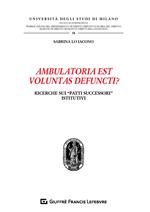Ambulatoria est voluntas defuncti? Ricerche sui «patti successori» istitutivi