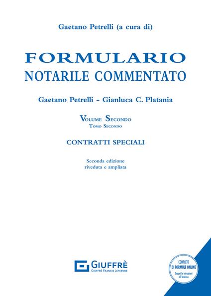 Formulario notarile commentato. Vol. 2\2: Contratti speciali. - Gaetano Petrelli,Gianluca C. Platania - copertina
