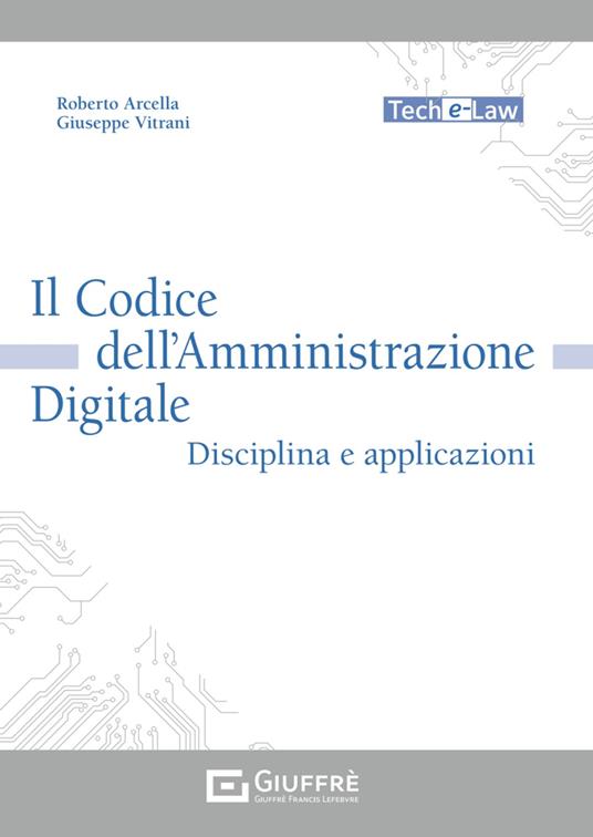 Il codice dell'amministrazione digitale - Giuseppe Vitrani,Arcella Roberto - copertina