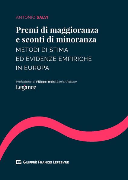 Premi di maggioranza e sconti di minoranza. Metodi di stima ed evidenze empiriche in Europa - Antonio Salvi - copertina