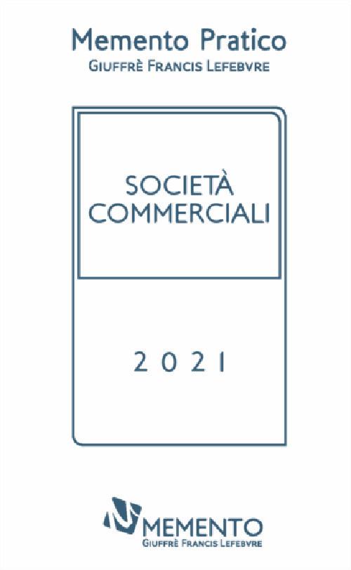 Memento pratico società commerciali 2021 - Lorena Micheletti - copertina