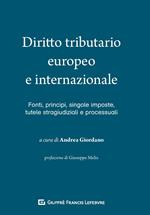 Diritto tributario europeo e internazionale Fonti, singole imposte, tutele stragiudiziali e processuali