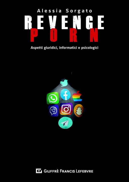 Revenge porn. Aspetti giuridici, informatici, psicologici - copertina