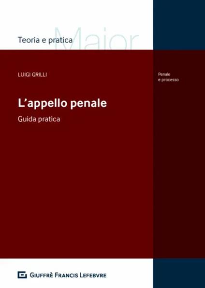 L' appello penale. Guida pratica - Luigi Grilli - copertina