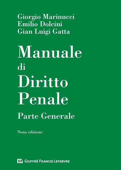 Manuale di diritto penale. Parte generale - Giorgio Marinucci,Emilio Dolcini,Gian Luigi Gatta - copertina