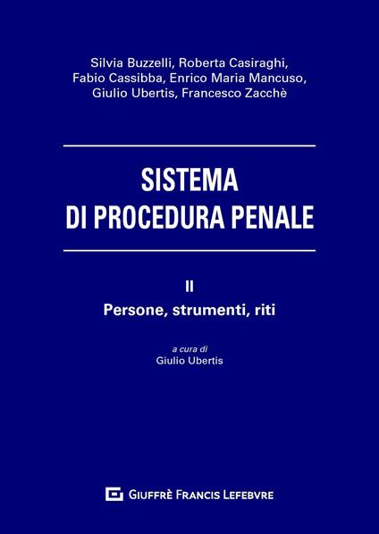 Sistema di procedura penale. Vol. 2: Persone, strumenti, riti - Giulio Ubertis - copertina