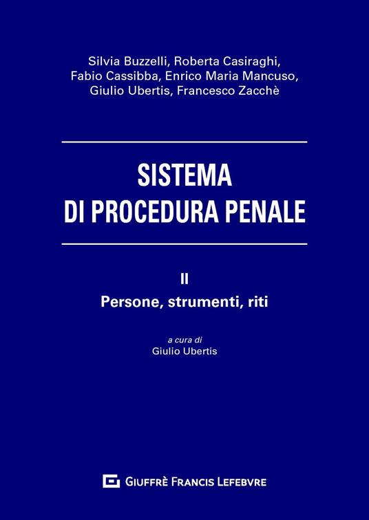 Sistema di procedura penale. Vol. 2: Persone, strumenti, riti - Giulio Ubertis - copertina