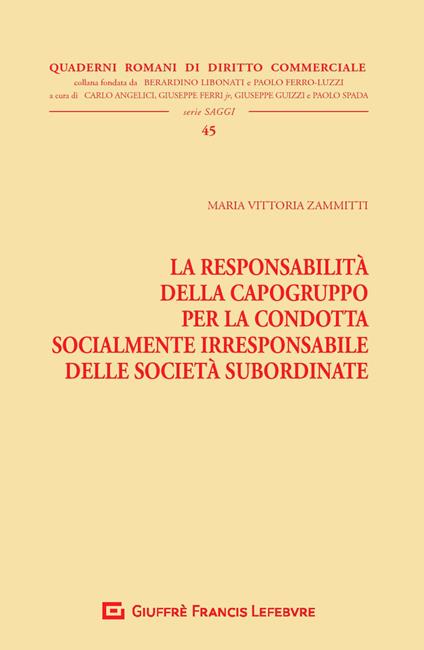 La responsabilità della capogruppo per la condotta socialmente irresponsabile delle società subordinate - Maria Vittoria Zammitti - copertina
