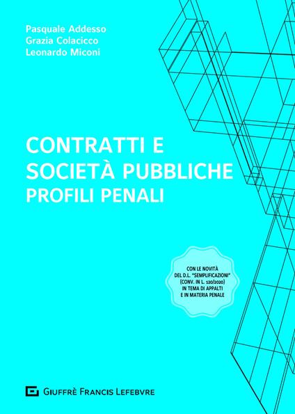 Contratti e società  pubbliche: profili penali - Pasquale Addesso,Grazia Anna Colacicco,Leonardo Miconi - copertina