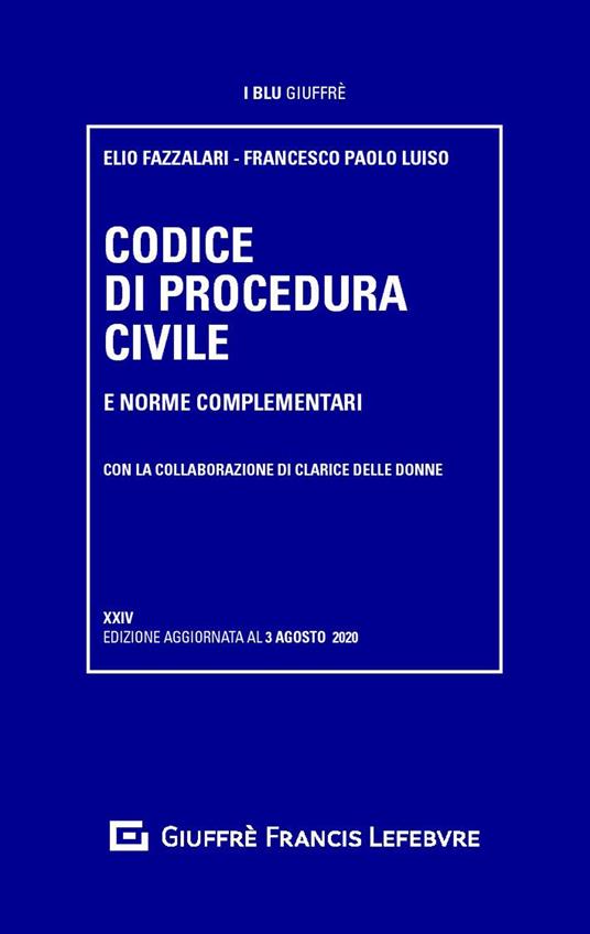Codice di procedura civile e norme complementari - Elio Fazzalari,Francesco Paolo Luiso - copertina