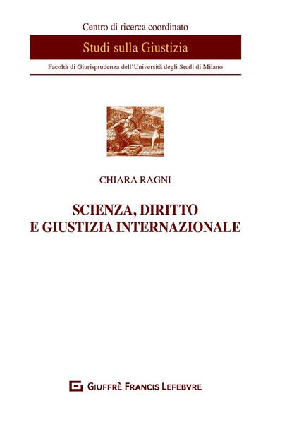 Scienza, diritto e giustizia internazionale - Chiara Ragni - copertina