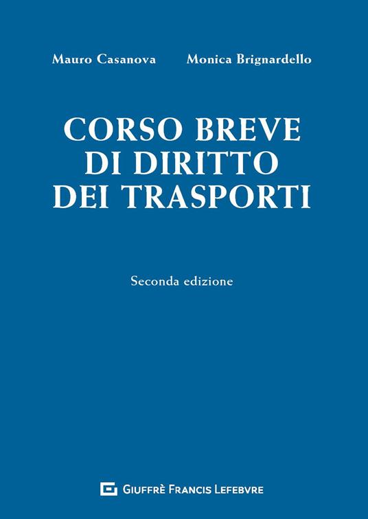 Corso breve di diritto dei trasporti - Mauro Casanova,Monica Brignardello - copertina