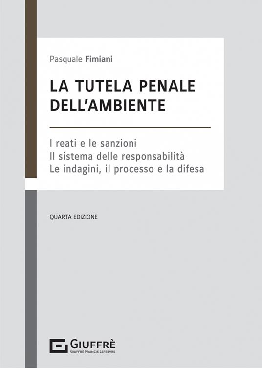 La tutela penale dell'ambiente - Pasquale Fimiani - copertina