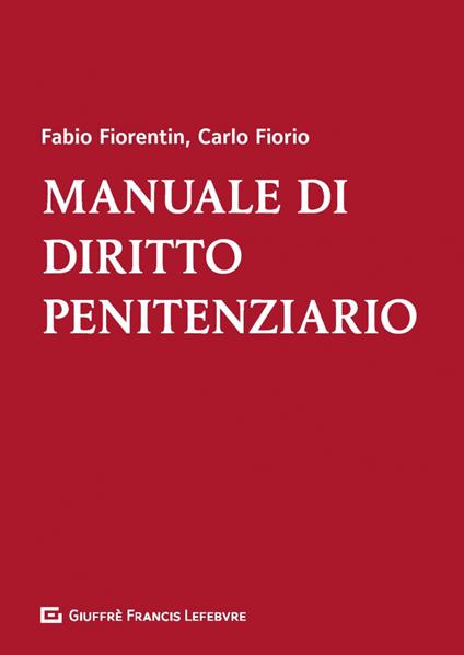 Manuale di diritto penitenziario - Fabio Fiorentin,Carlo Florio - copertina