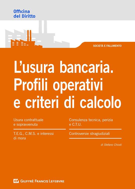 L' usura bancaria. Profili operativi e criteri di calcolo - Stefano Chiodi - copertina