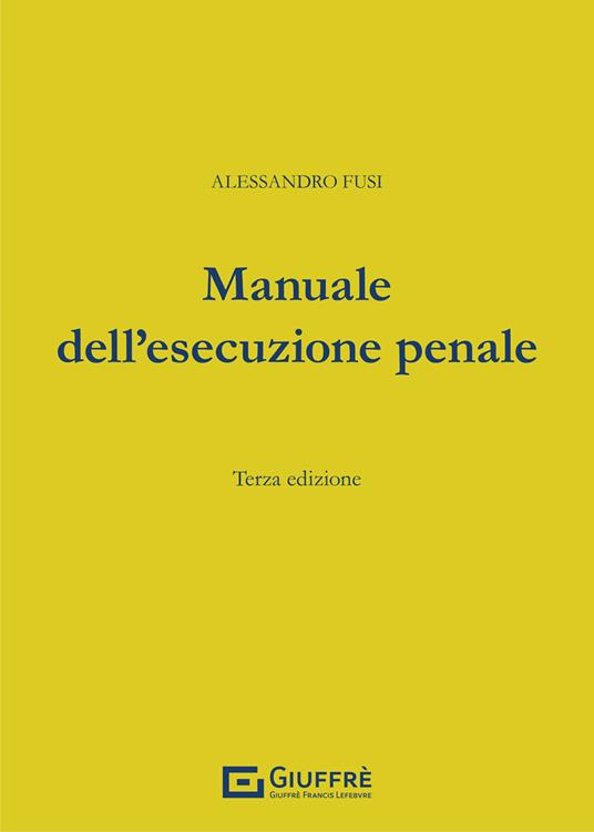 Manuale dell'esecuzione penale - Alessandro Fusi - copertina