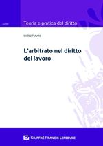 L' arbitrato nel diritto del lavoro