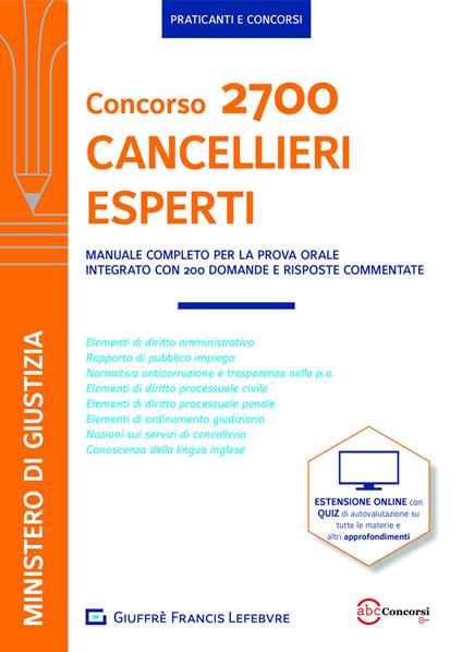 Concorso 2700 cancellieri esperti. Manuale completo per la prova orale integrato con 200 domande e risposte commentate. Con espansione online - Alberto Filippini - copertina