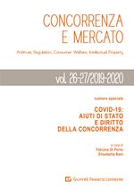 Concorrenza e mercato. Antitrust, regulation, consumer welfare, intellectual property (2019-2020). Vol. 26-27: Covid-19. Aiuti di Stato e diritto della concorrenza.