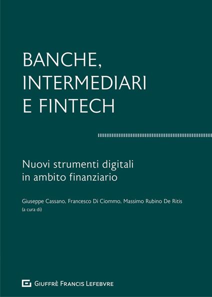 Banche, intermediari e Fintech. I nuovi strumenti digitali in ambito finanziario - copertina