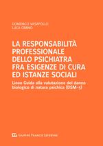 La responsabilità professionale dello psichiatra fra esigenze di cura ed istanze sociali